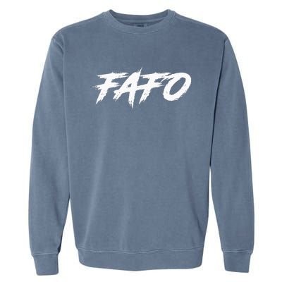 Fafo Find Out Garment-Dyed Sweatshirt