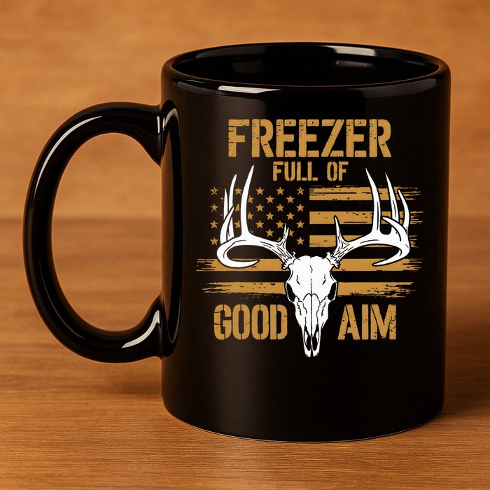Freezer Full Of Good Aim Deer Hunting Season Hunter Dad 11oz C Handle Ceramic Mug