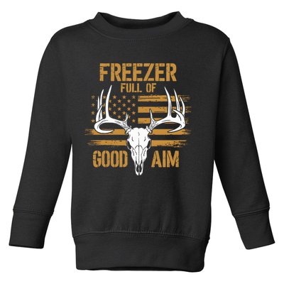 Freezer Full Of Good Aim Deer Hunting Season Hunter Dad Toddler Sweatshirt