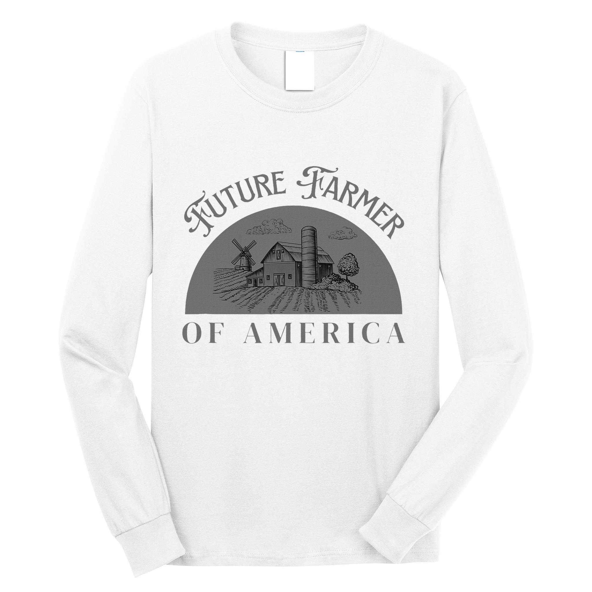 Future Farmer Of America Farmer Farm Boy Farm Girl Long Sleeve Shirt