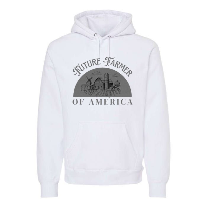 Future Farmer Of America Farmer Farm Boy Farm Girl Premium Hoodie