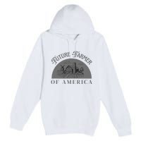 Future Farmer Of America Farmer Farm Boy Farm Girl Premium Pullover Hoodie