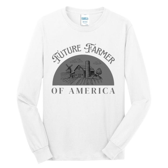 Future Farmer Of America Farmer Farm Boy Farm Girl Tall Long Sleeve T-Shirt