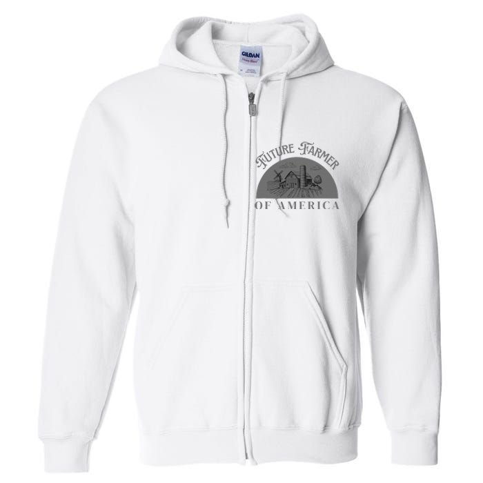 Future Farmer Of America Farmer Farm Boy Farm Girl Full Zip Hoodie