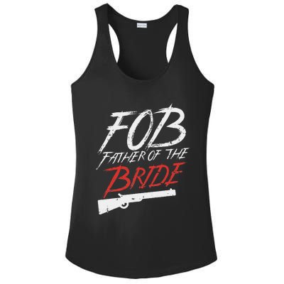 Fob Father Of Bride Shotgun Wedding Party Rehearsal Dinner Ladies PosiCharge Competitor Racerback Tank