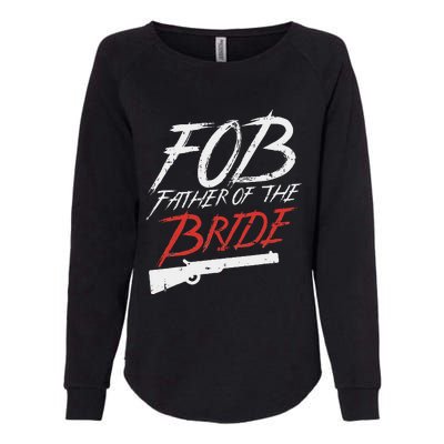 Fob Father Of Bride Shotgun Wedding Party Rehearsal Dinner Womens California Wash Sweatshirt