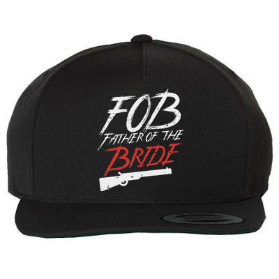 Fob Father Of Bride Shotgun Wedding Party Rehearsal Dinner Wool Snapback Cap