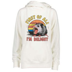 Funny First Of All Im A Delight Possum Meme Womens Funnel Neck Pullover Hood