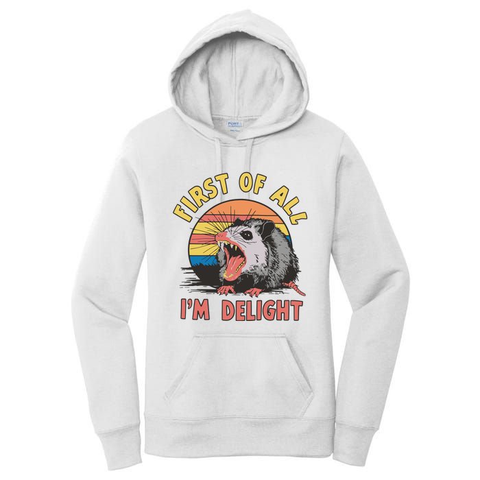 Funny First Of All Im A Delight Possum Meme Women's Pullover Hoodie