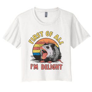 Funny First Of All Im A Delight Possum Meme Women's Crop Top Tee