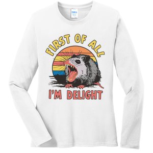 Funny First Of All Im A Delight Possum Meme Ladies Long Sleeve Shirt