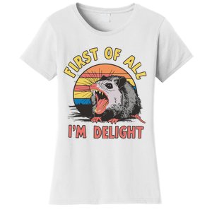 Funny First Of All Im A Delight Possum Meme Women's T-Shirt