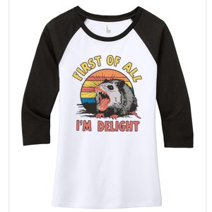 Funny First Of All Im A Delight Possum Meme Women's Tri-Blend 3/4-Sleeve Raglan Shirt