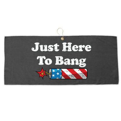 Funny Fourth Of July 4th Of July Im Just Here To Bang Large Microfiber Waffle Golf Towel