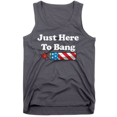 Funny Fourth Of July 4th Of July Im Just Here To Bang Tank Top