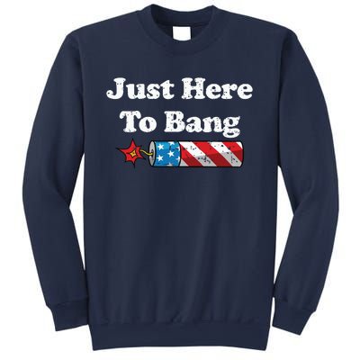 Funny Fourth Of July 4th Of July Im Just Here To Bang Sweatshirt