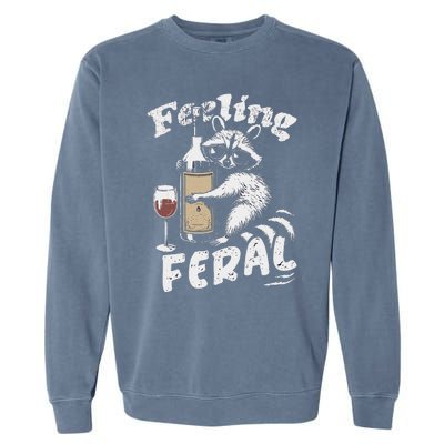 Feeling Feral Opossum Raccoon And Wine Feral Girl Summer Garment-Dyed Sweatshirt