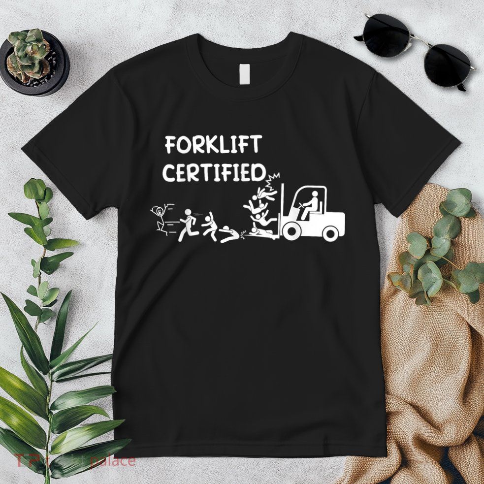 Funny Forklift Operator Forklift Certified Premium T-Shirt
