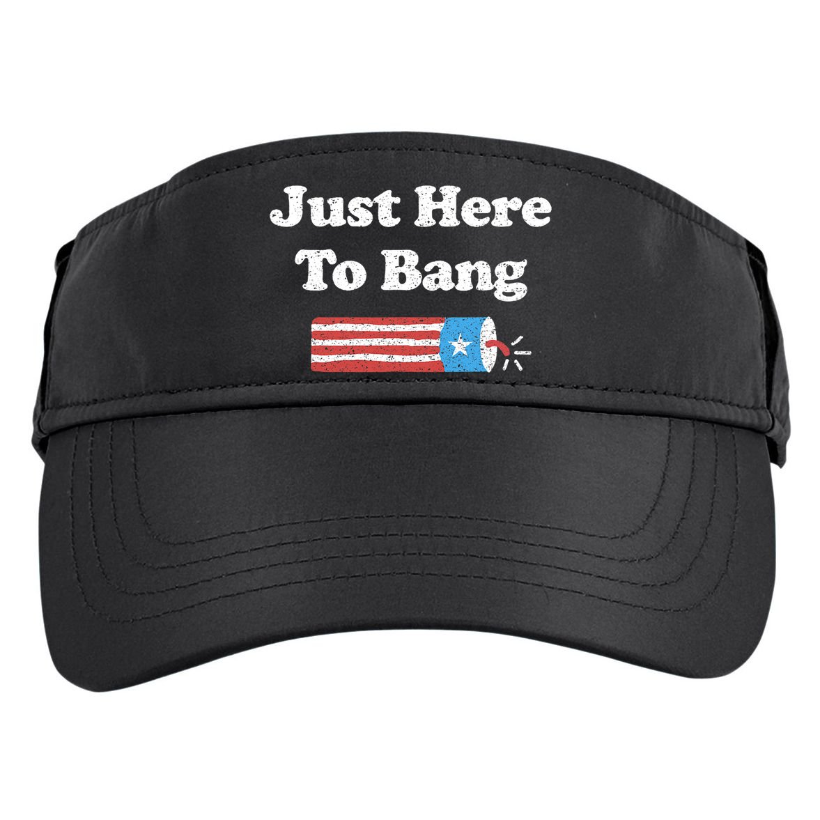 Funny Fourth Of July 4th Of July I'm Just Here To Bang Adult Drive Performance Visor
