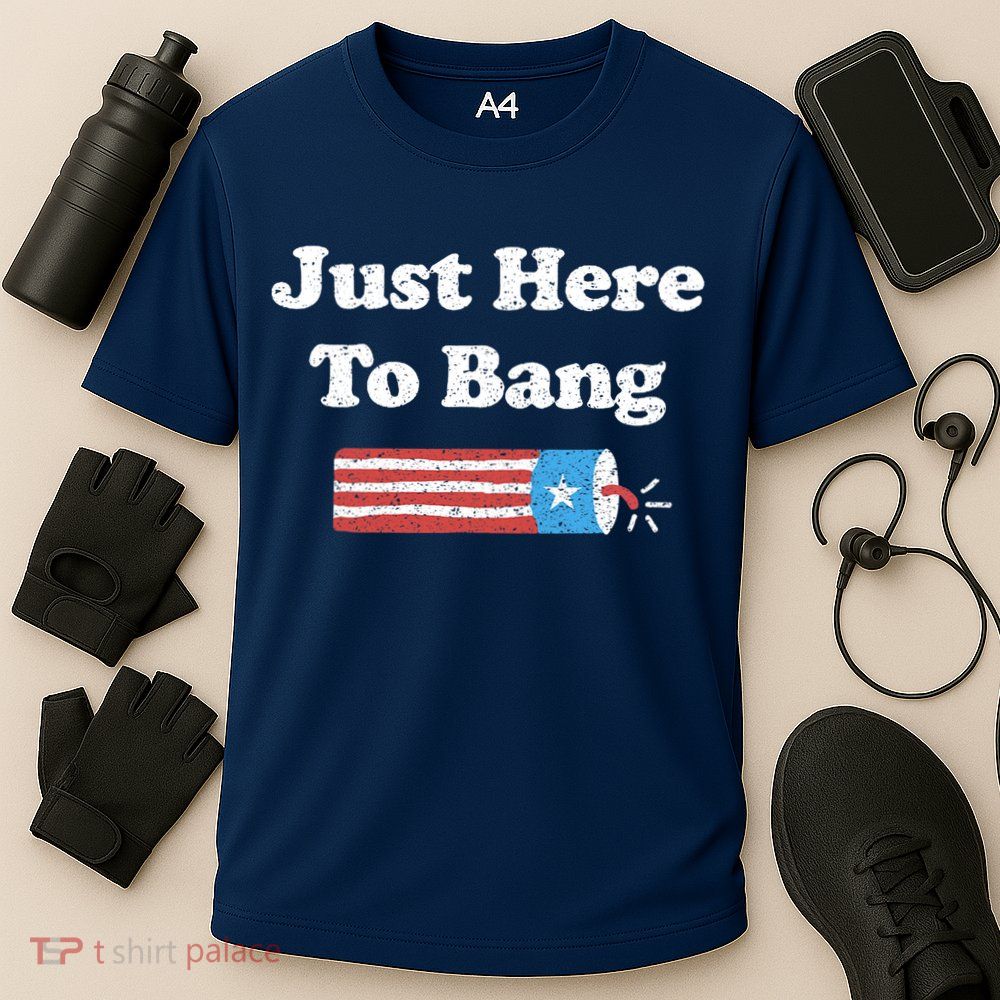 Funny Fourth Of July 4th Of July I'm Just Here To Bang Performance Shirt