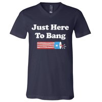 Funny Fourth Of July 4th Of July I'm Just Here To Bang V-Neck T-Shirt