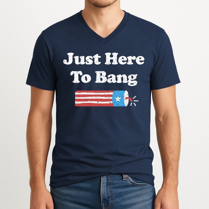 Funny Fourth Of July 4th Of July I'm Just Here To Bang V-Neck T-Shirt