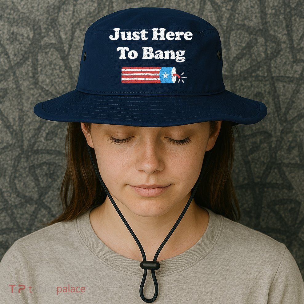 Funny Fourth Of July 4th Of July I'm Just Here To Bang Bucket Hat