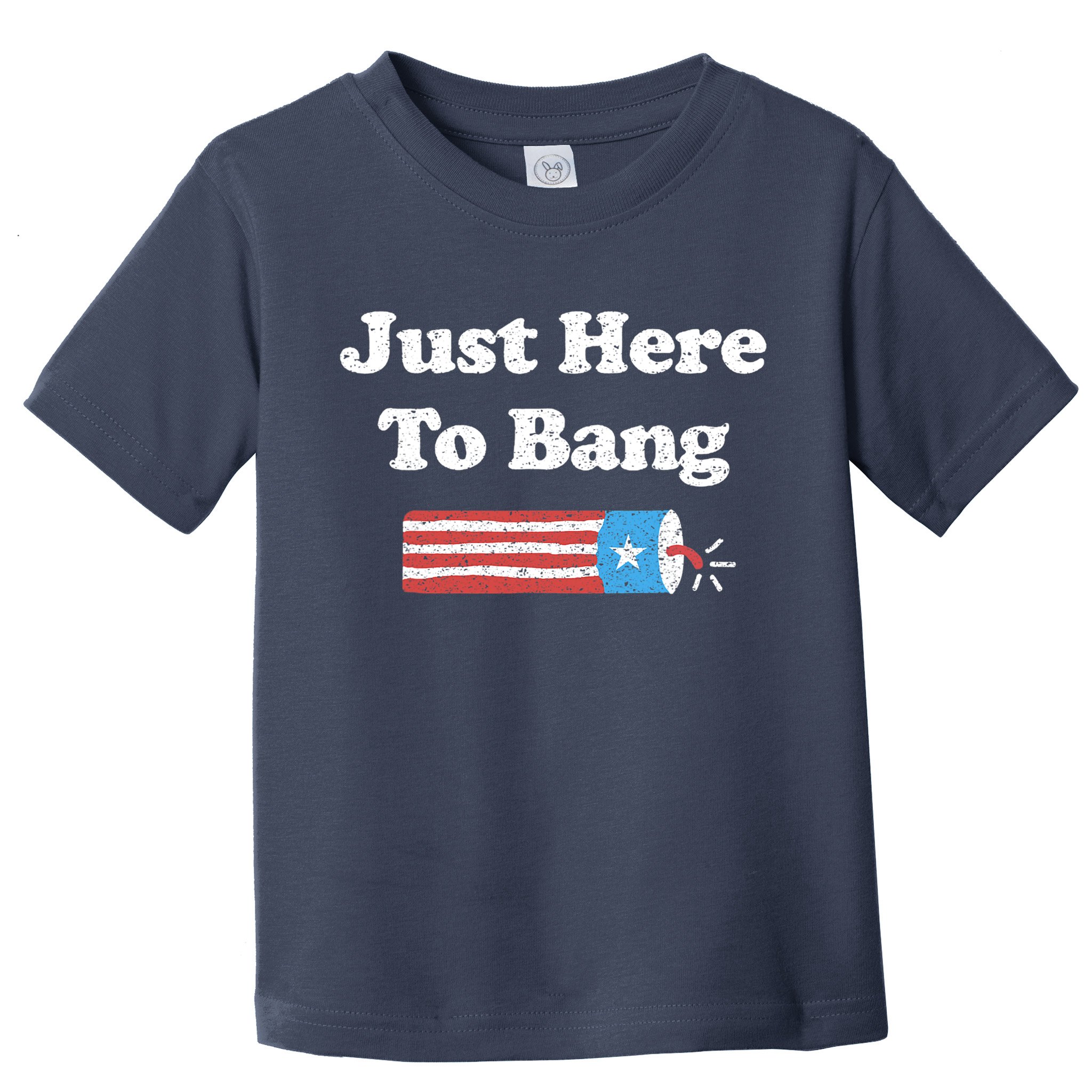 Funny Fourth Of July 4th Of July I'm Just Here To Bang Toddler T-Shirt