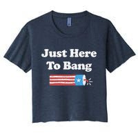 Funny Fourth Of July 4th Of July I'm Just Here To Bang Crop Top