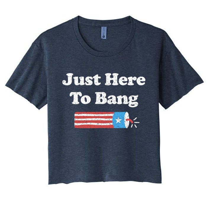 Funny Fourth Of July 4th Of July I'm Just Here To Bang Crop Top