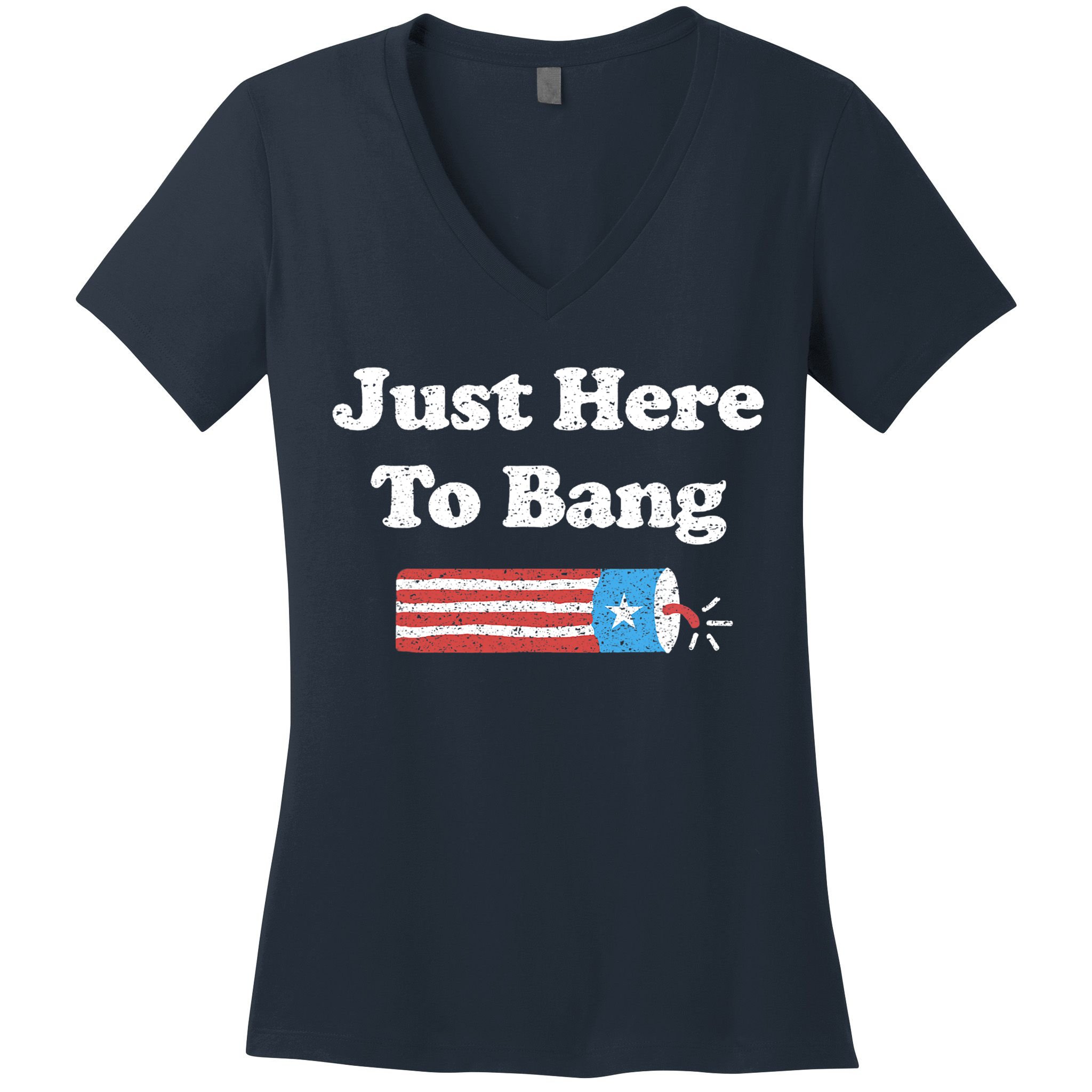 Funny Fourth Of July 4th Of July I'm Just Here To Bang Women's V-Neck T-Shirt