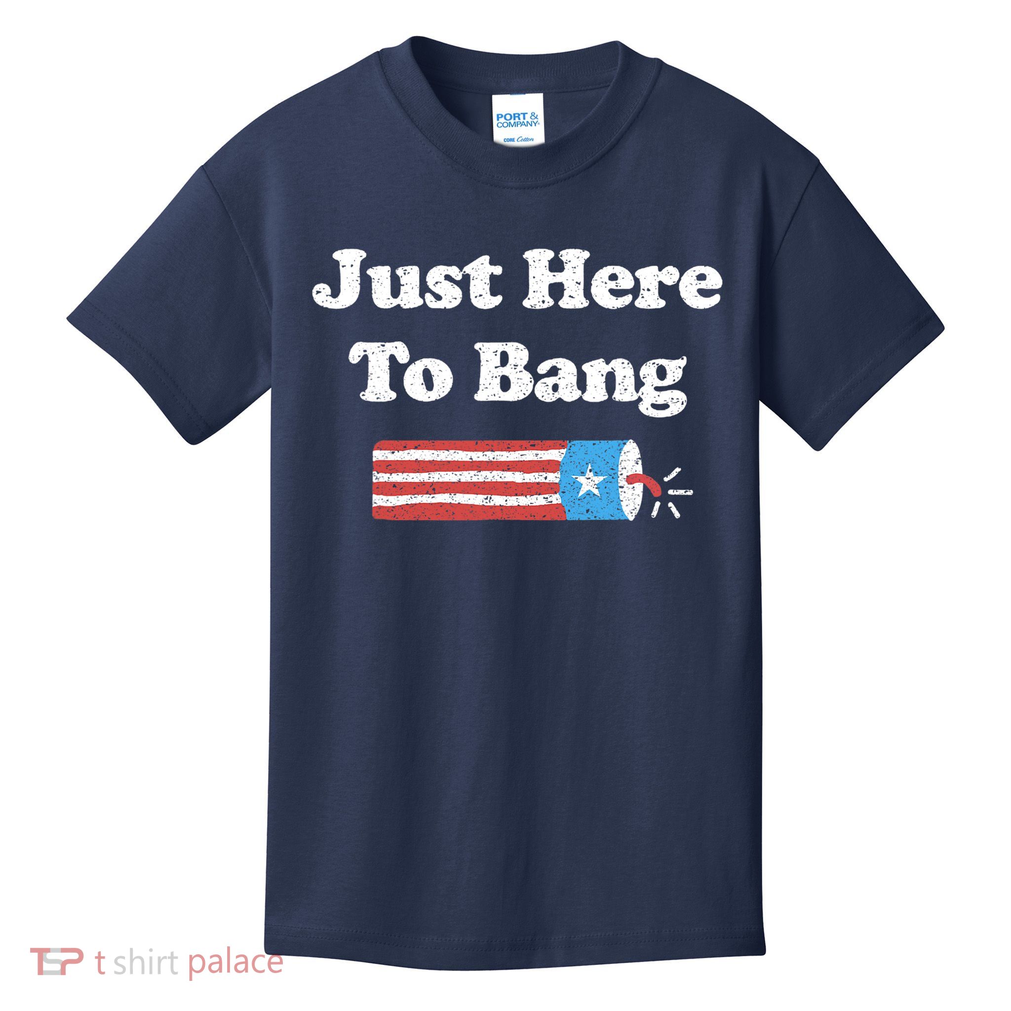Funny Fourth Of July 4th Of July I'm Just Here To Bang Kids T-Shirt