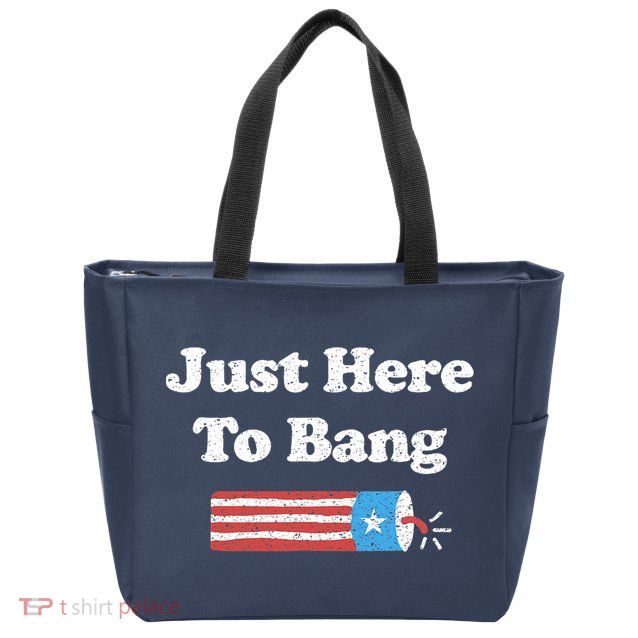 Funny Fourth Of July 4th Of July I'm Just Here To Bang Zip Tote Bag