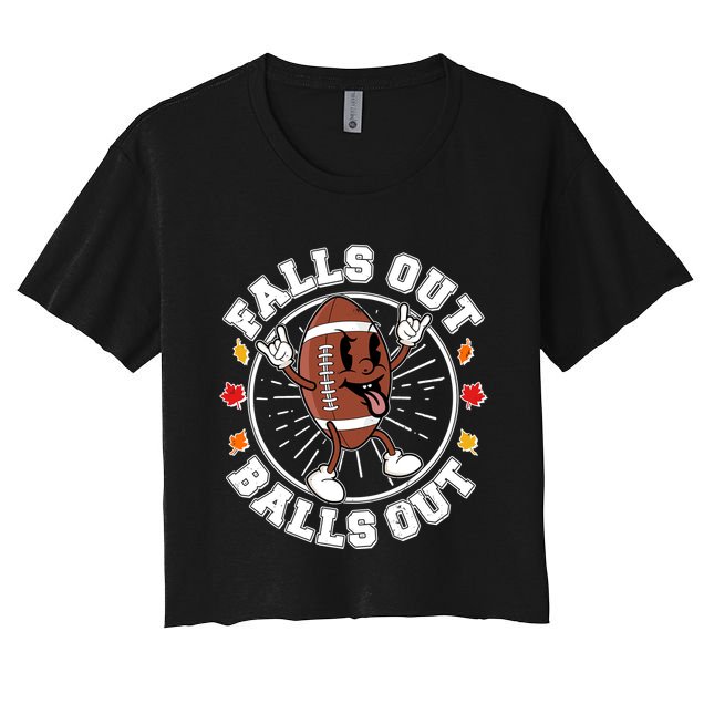 Funny Falls Out Balls Out Football Fall Season Sports Fan Crop Top