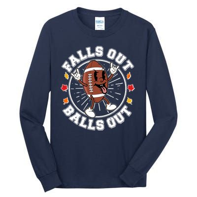 Funny Falls Out Balls Out Football Fall Season Sports Fan Tall Long Sleeve T-Shirt