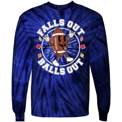 Funny Falls Out Balls Out Football Fall Season Sports Fan Tie-Dye Long Sleeve Shirt