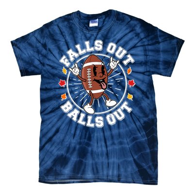 Funny Falls Out Balls Out Football Fall Season Sports Fan Tie-Dye T-Shirt