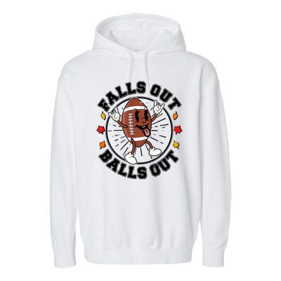 Funny Falls Out Balls Out Football Fall Season Sports Fan Garment-Dyed Fleece Hoodie