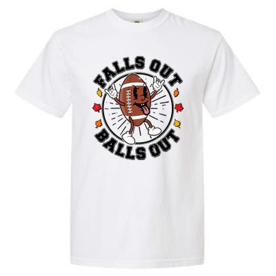 Funny Falls Out Balls Out Football Fall Season Sports Fan Garment-Dyed Heavyweight T-Shirt