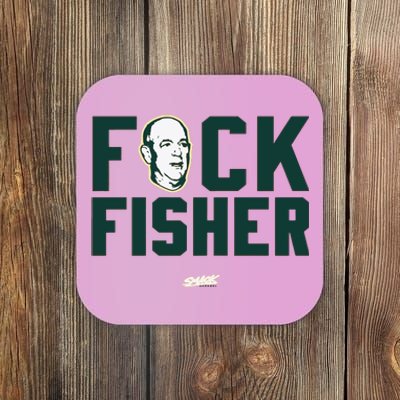 Fuck Fisher Oakland Baseball Fans Coaster