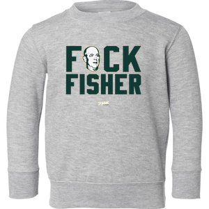 Fuck Fisher Oakland Baseball Fans Toddler Sweatshirt