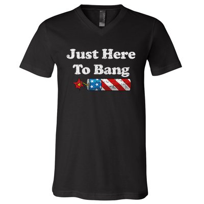 Funny Fourth Of July 4th Of July IM Just Here To Bang V-Neck T-Shirt