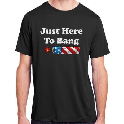 Funny Fourth Of July 4th Of July IM Just Here To Bang Adult ChromaSoft Performance T-Shirt