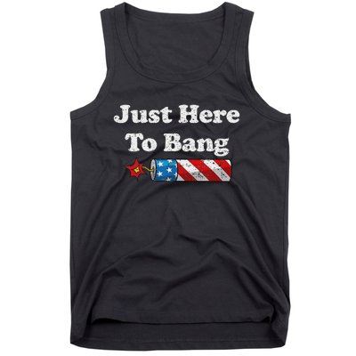 Funny Fourth Of July 4th Of July IM Just Here To Bang Tank Top