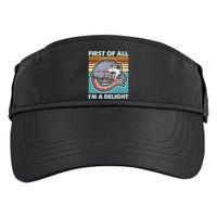 Funny First Of All Im A Delight Screaming Opossum Adult Drive Performance Visor