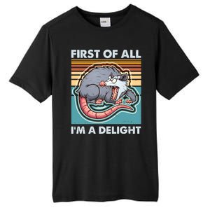 Funny First Of All Im A Delight Screaming Opossum Tall Fusion ChromaSoft Performance T-Shirt