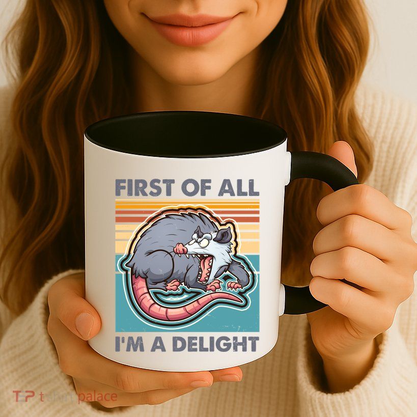 Funny First Of All Im A Delight Screaming Opossum Mug