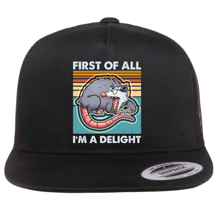 Funny First Of All Im A Delight Screaming Opossum Flat Bill Trucker Hat
