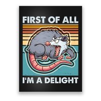 Funny First Of All Im A Delight Screaming Opossum Poster