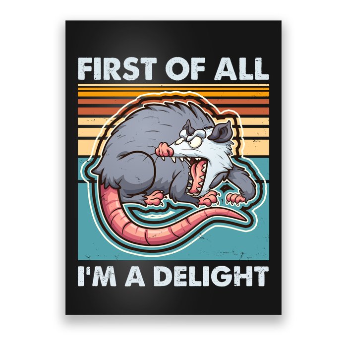 Funny First Of All Im A Delight Screaming Opossum Poster